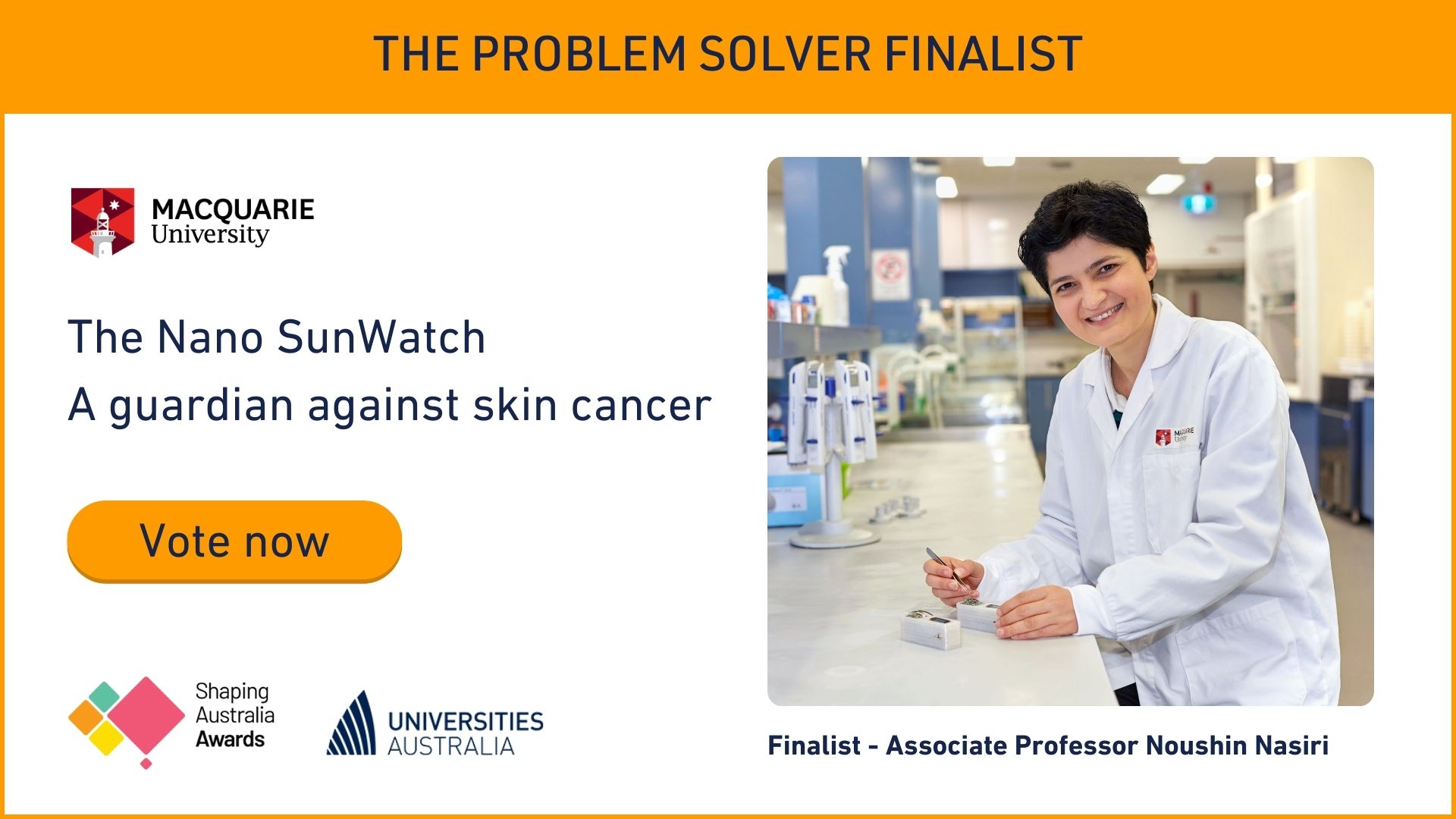 Image shows Associate Professor Nasiri in laboratory and includes text: Nano Sunwatch, A guardian against skin cancer. Vote Now.