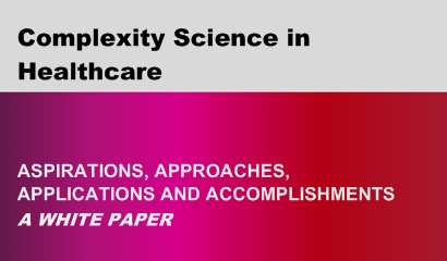 Complexity science in healthcare – Aspirations, approaches, applications and accomplishments: A White Paper